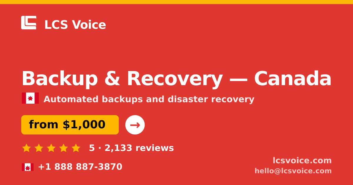 Backup & Recovery in Canada — from $1,000/mo, rated 5/5 by 2133 clients. LCS Voice.
