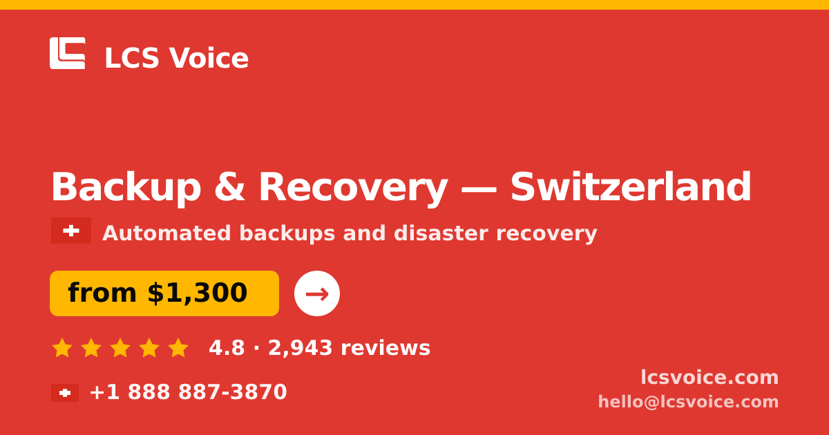 Backup & Recovery in Switzerland — from $1,300/mo, rated 4.8/5 by 2943 clients. LCS Voice.
