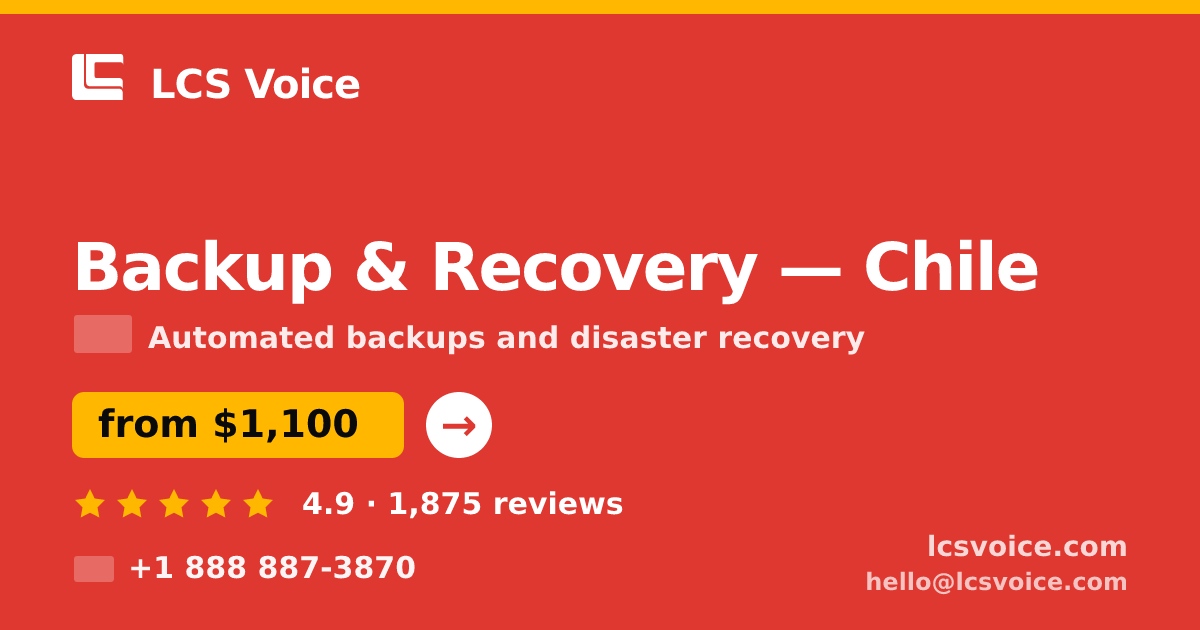 Backup & Recovery in Chile — from $1,100/mo, rated 4.9/5 by 1875 clients. LCS Voice.