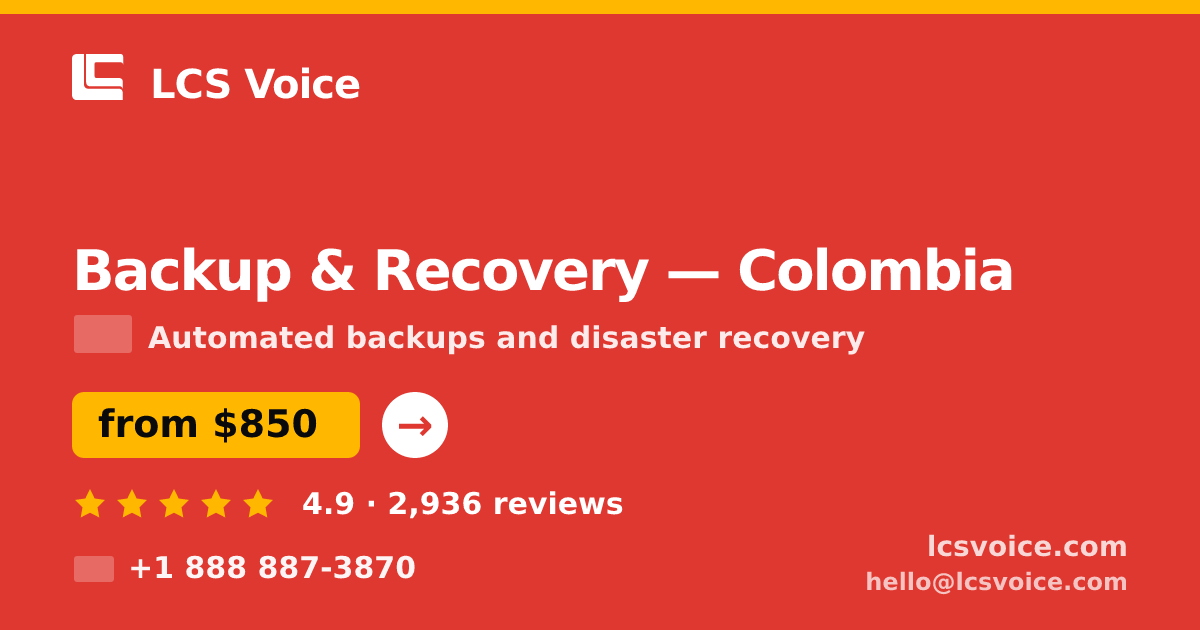 Backup & Recovery in Colombia — from $850/mo, rated 4.9/5 by 2936 clients. LCS Voice.