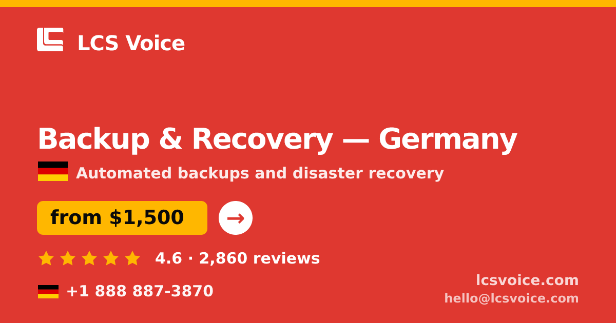 Backup & Recovery in Germany — from $1,500/mo, rated 4.6/5 by 2860 clients. LCS Voice.