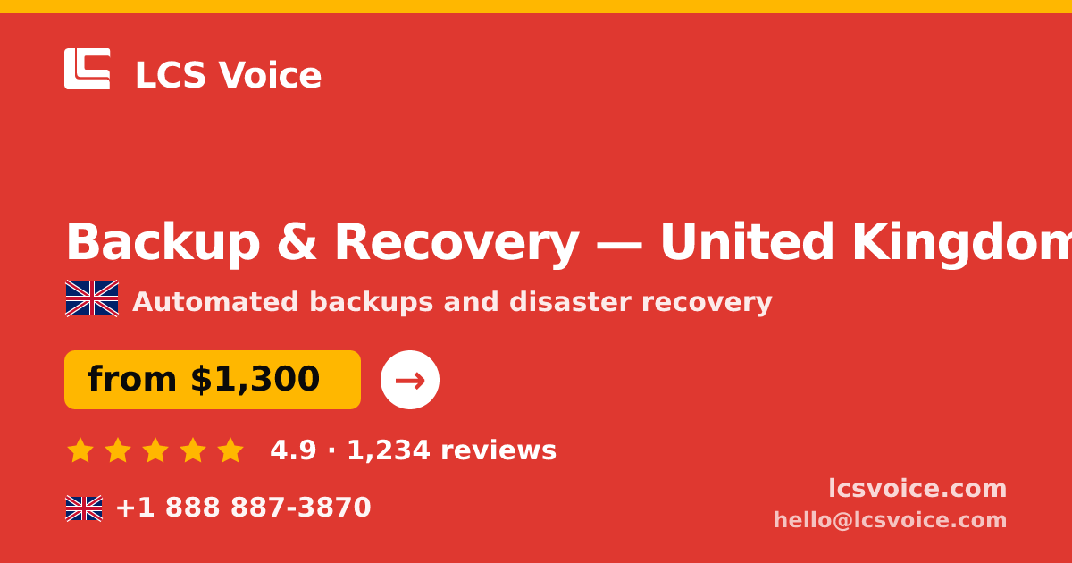 Backup & Recovery in United Kingdom — from $1,300/mo, rated 4.9/5 by 1234 clients. LCS Voice.