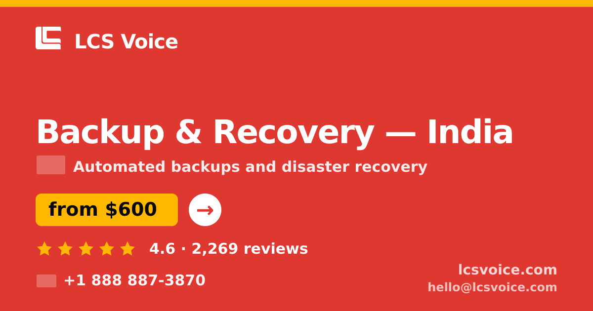 Backup & Recovery in India — from $600/mo, rated 4.6/5 by 2269 clients. LCS Voice.