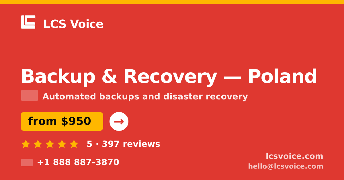 Backup & Recovery in Poland — from $950/mo, rated 5/5 by 397 clients. LCS Voice.