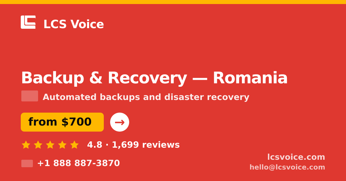 Backup & Recovery in Romania — from $700/mo, rated 4.8/5 by 1699 clients. LCS Voice.