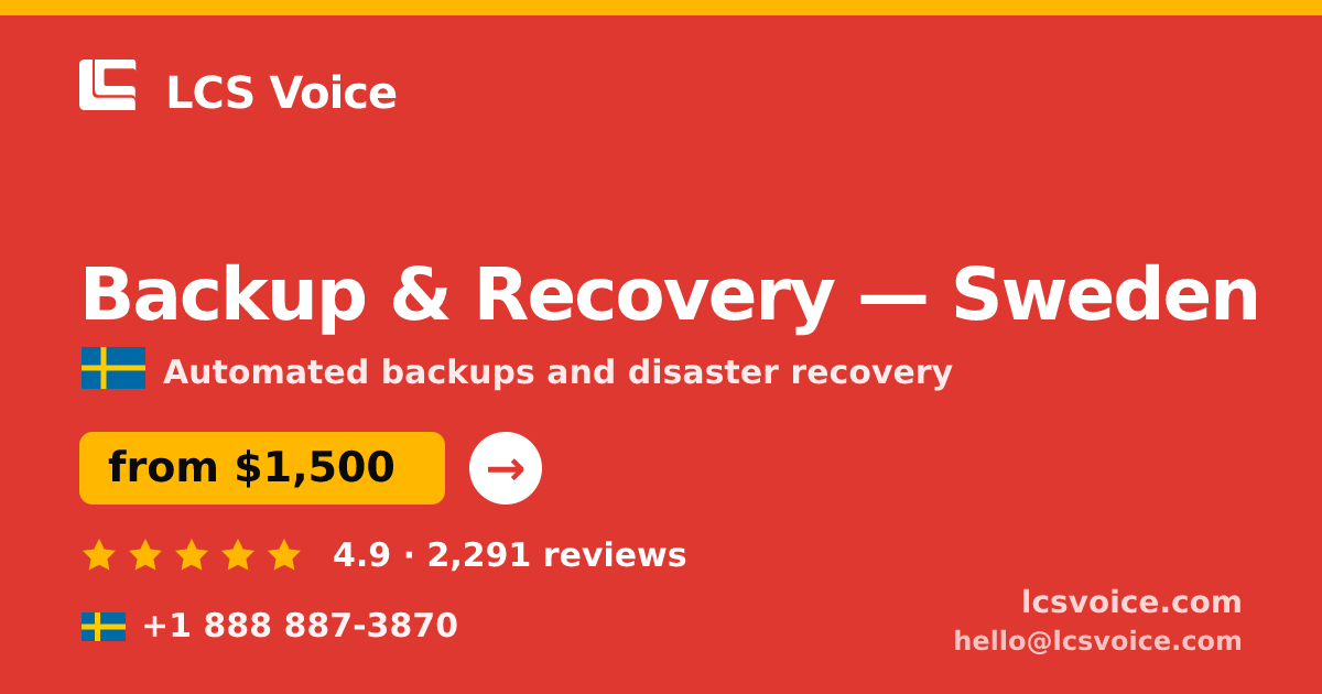 Backup & Recovery in Sweden — from $1,500/mo, rated 4.9/5 by 2291 clients. LCS Voice.