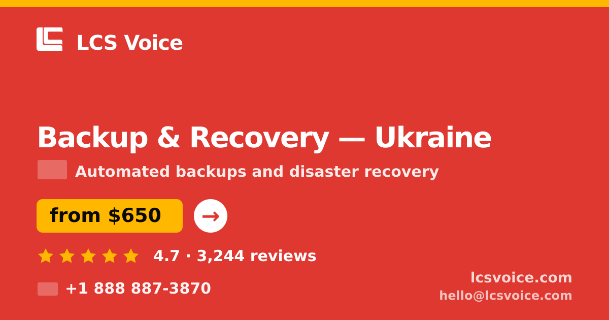 Backup & Recovery in Ukraine — from $650/mo, rated 4.7/5 by 3244 clients. LCS Voice.