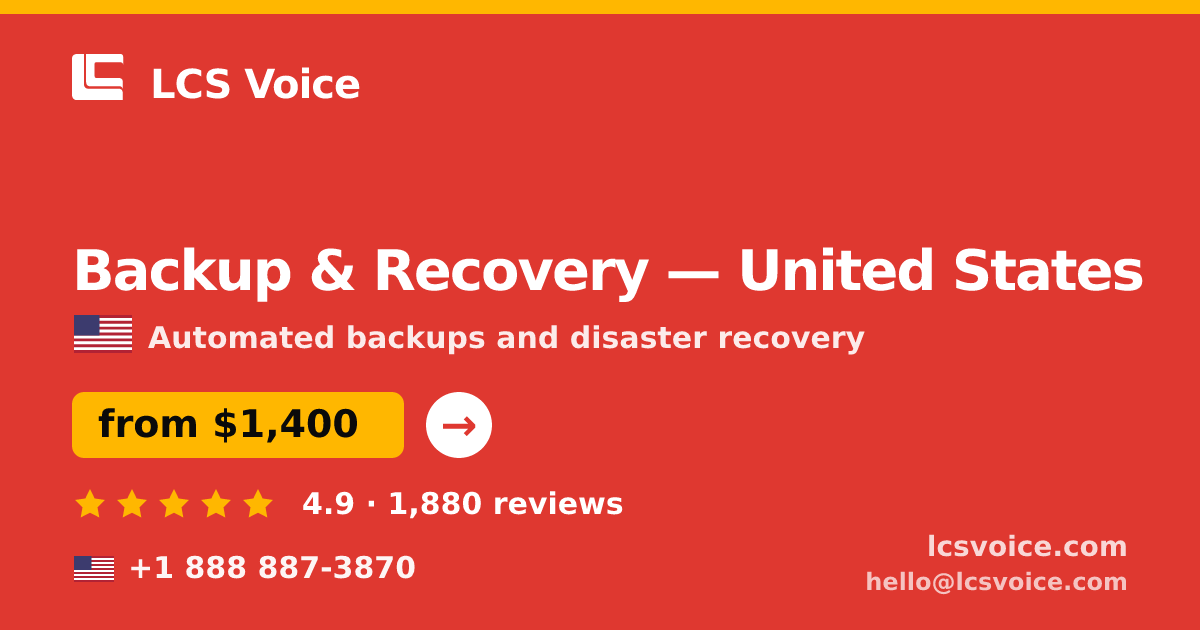 Backup & Recovery in United States — from $1,400/mo, rated 4.9/5 by 1880 clients. LCS Voice.