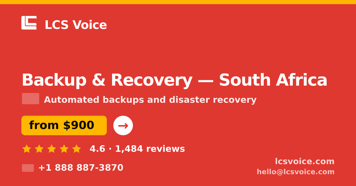 Backup & Recovery in South Africa — from $900/mo, rated 4.6/5 by 1484 clients. LCS Voice.