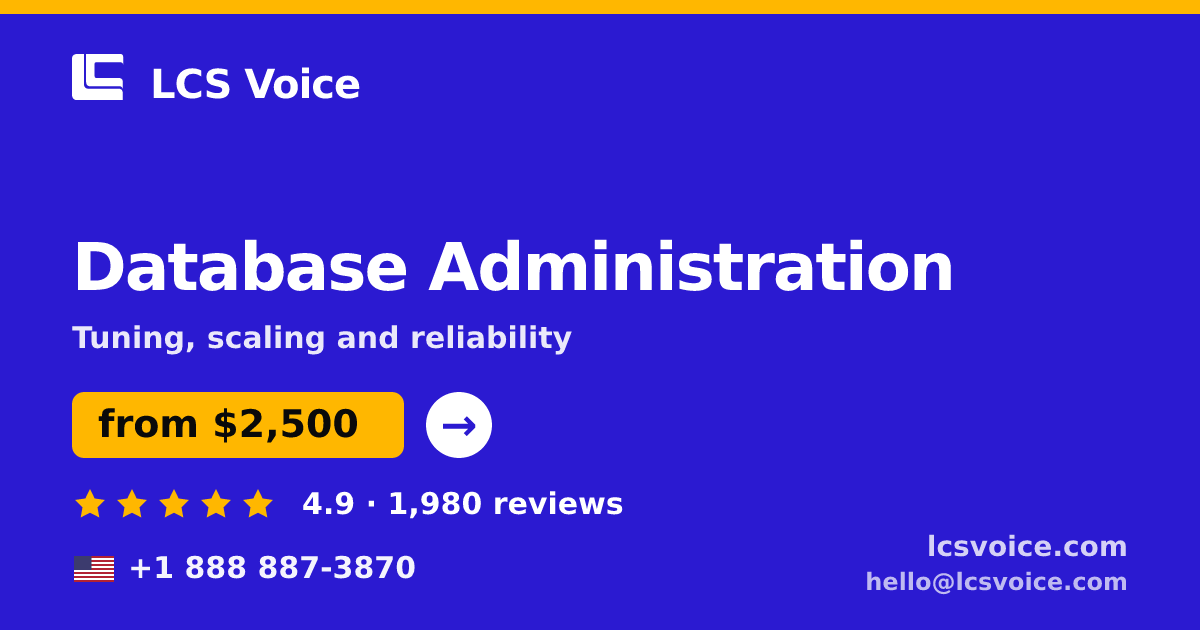 Database Administration in the USA — from $2,500/mo, rated 4.9/5 by 1980 clients. LCS Voice.