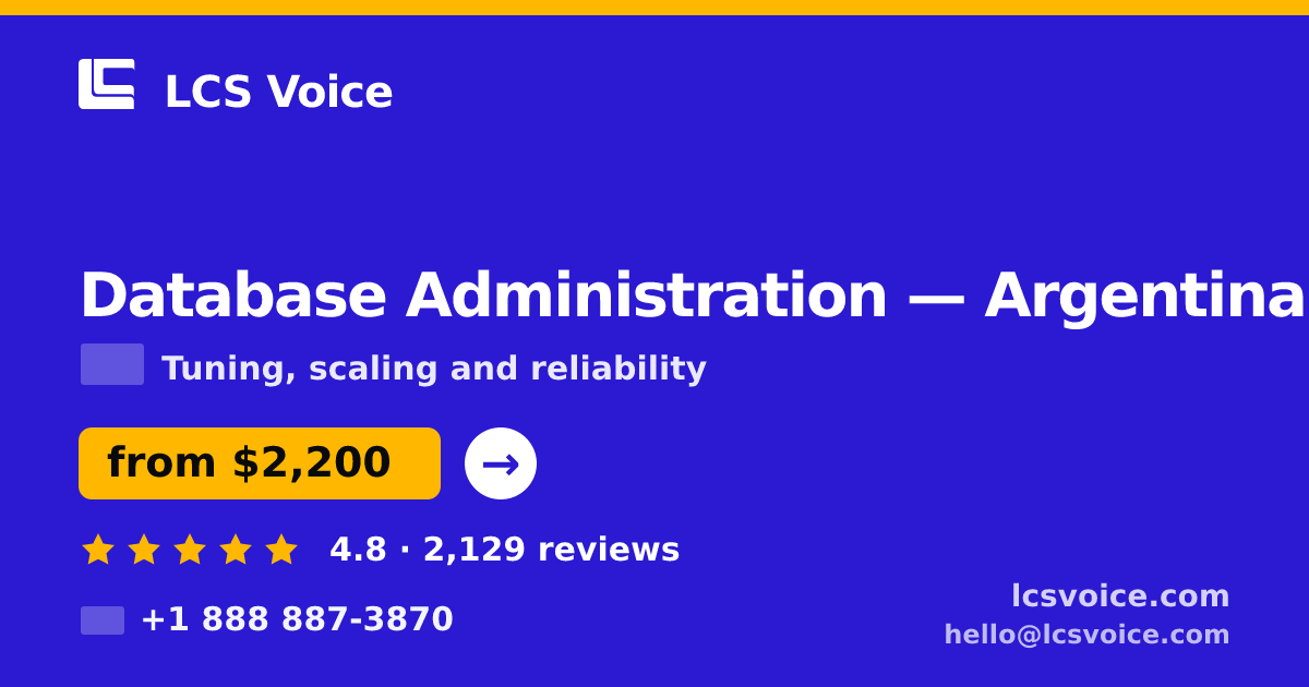 Database Administration in Argentina — from $2,200/mo, rated 4.8/5 by 2129 clients. LCS Voice.