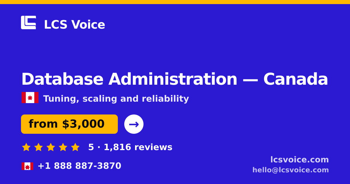 Database Administration in Canada — from $3,000/mo, rated 5/5 by 1816 clients. LCS Voice.