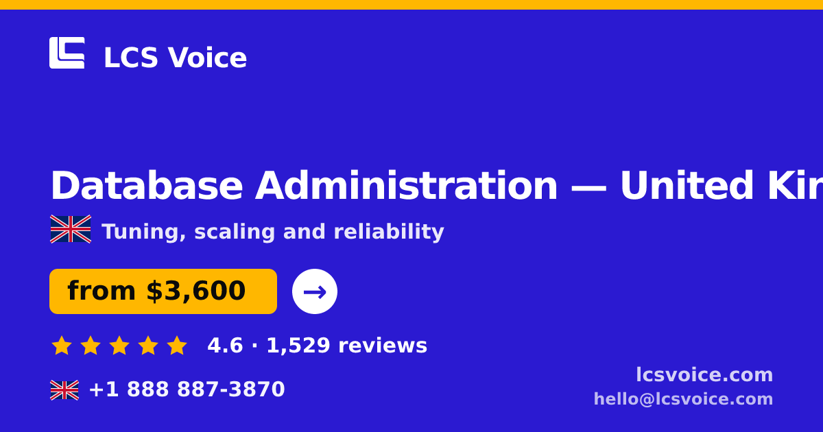 Database Administration in United Kingdom — from $3,600/mo, rated 4.6/5 by 1529 clients. LCS Voice.