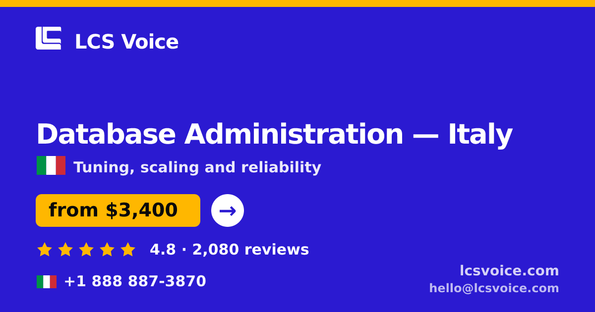 Database Administration in Italy — from $3,400/mo, rated 4.8/5 by 2080 clients. LCS Voice.