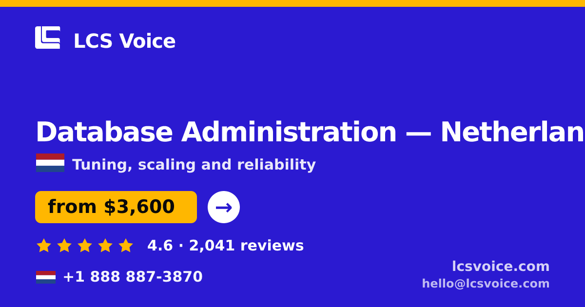 Database Administration in The Hague — from $2,800/mo, rated 4.7/5 by 466 clients. LCS Voice.