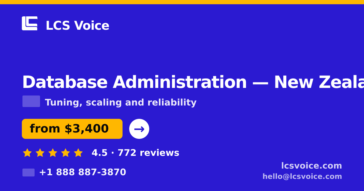 Database Administration in New Zealand — from $3,400/mo, rated 4.5/5 by 772 clients. LCS Voice.