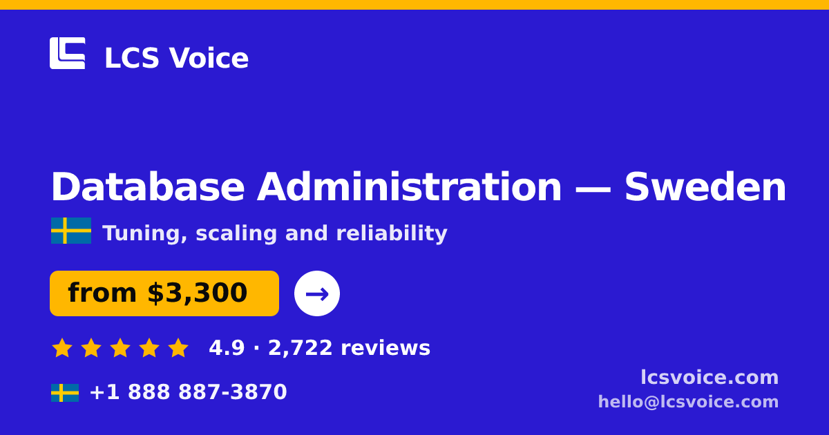 Database Administration in Malmö — from $3,700/mo, rated 4.5/5 by 2645 clients. LCS Voice.