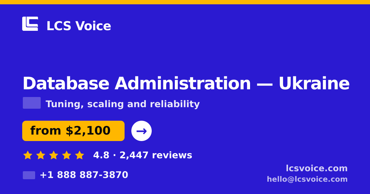 Database Administration in Ukraine — from $2,100/mo, rated 4.8/5 by 2447 clients. LCS Voice.