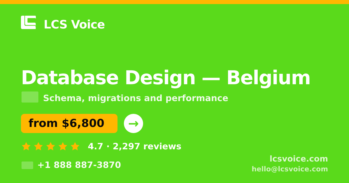 Database Design in Belgium — from $6,800, rated 4.7/5 by 2297 clients. LCS Voice.