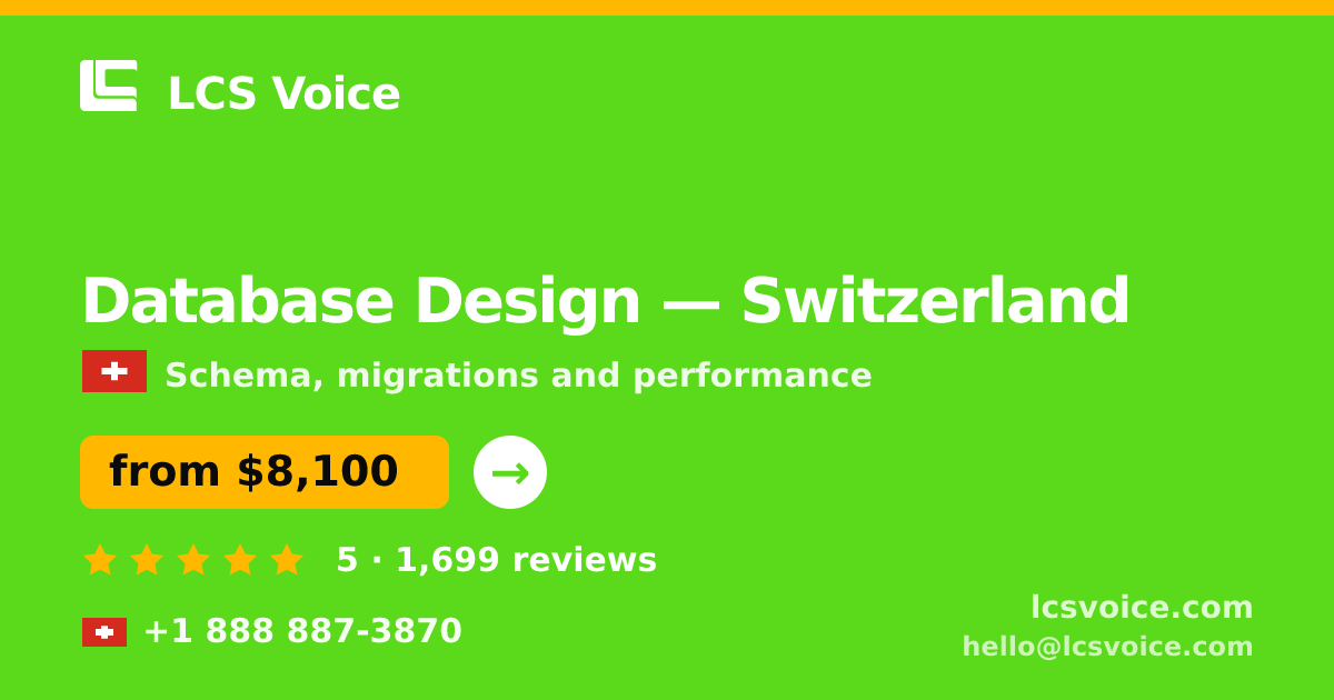 Database Design in Switzerland — from $8,100, rated 5/5 by 1699 clients. LCS Voice.