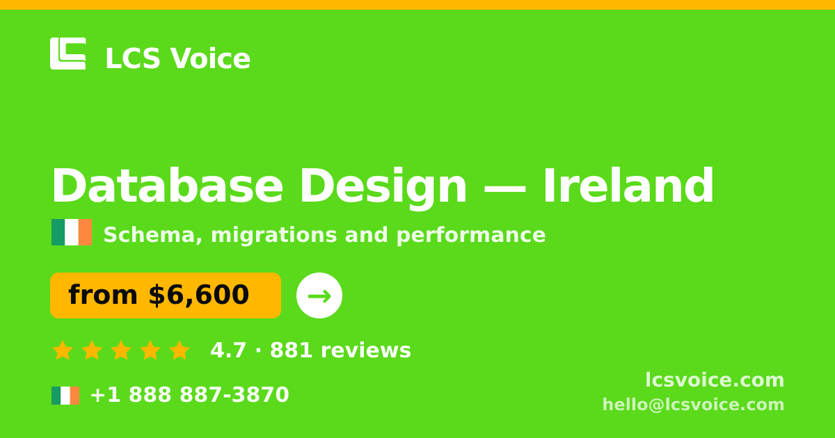 Database Design in Ireland — from $6,600, rated 4.7/5 by 881 clients. LCS Voice.