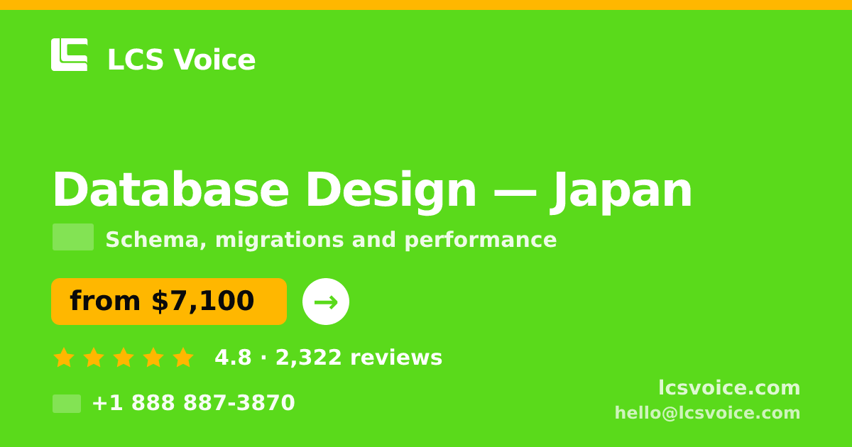Database Design in Japan — from $7,100, rated 4.8/5 by 2322 clients. LCS Voice.