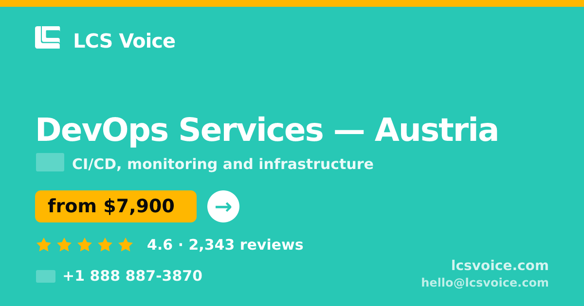 DevOps Services in Austria — from $7,900/mo, rated 4.6/5 by 2343 clients. LCS Voice.