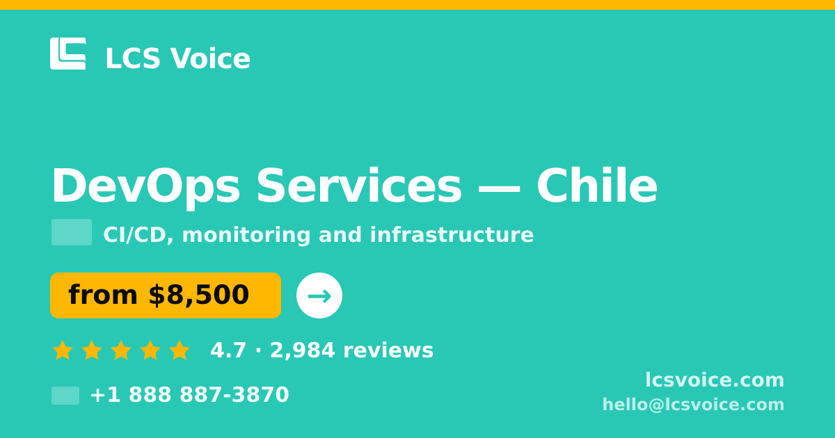 DevOps Services in Chile — from $8,500/mo, rated 4.7/5 by 2984 clients. LCS Voice.