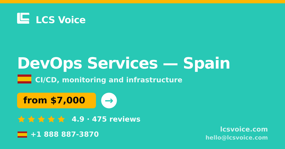 DevOps Services in Spain — from $7,000/mo, rated 4.9/5 by 475 clients. LCS Voice.