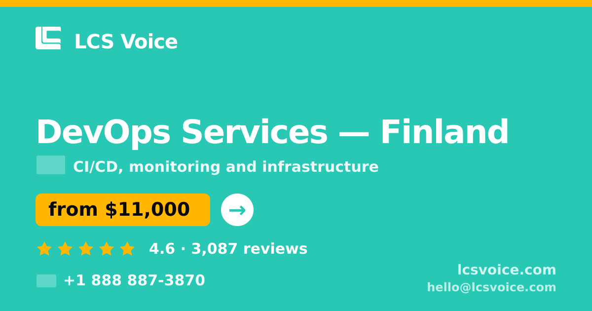DevOps Services in Finland — from $11,000/mo, rated 4.6/5 by 3087 clients. LCS Voice.