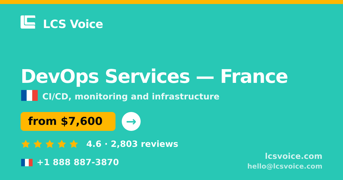 DevOps Services in France — from $7,600/mo, rated 4.6/5 by 2803 clients. LCS Voice.