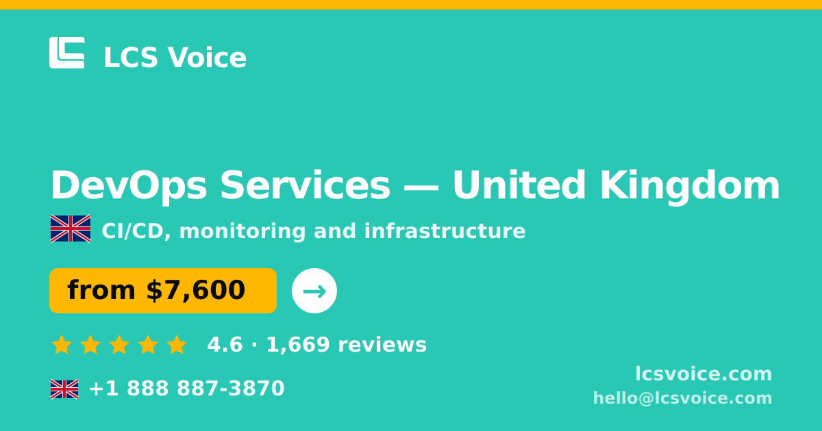 DevOps Services in United Kingdom — from $7,600/mo, rated 4.6/5 by 1669 clients. LCS Voice.
