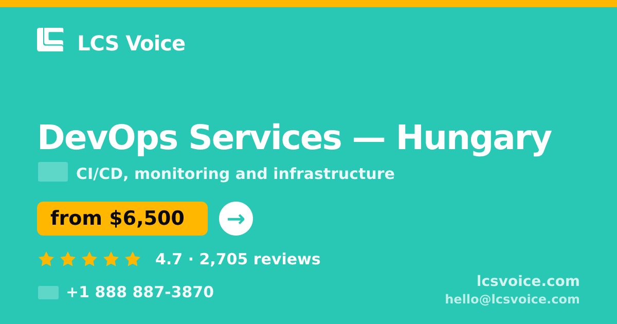DevOps Services in Hungary — from $6,500/mo, rated 4.7/5 by 2705 clients. LCS Voice.