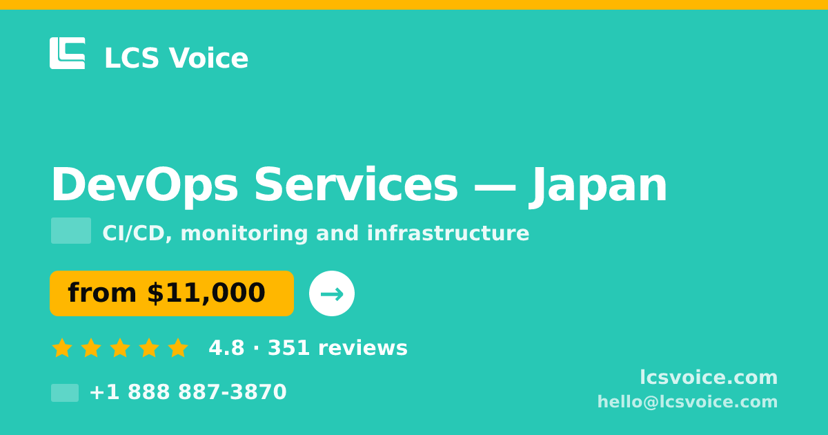 DevOps Services in Japan — from $11,000/mo, rated 4.8/5 by 351 clients. LCS Voice.