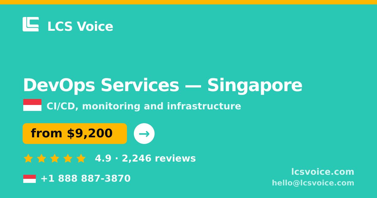 DevOps Services in Singapore — from $9,200/mo, rated 4.9/5 by 2246 clients. LCS Voice.