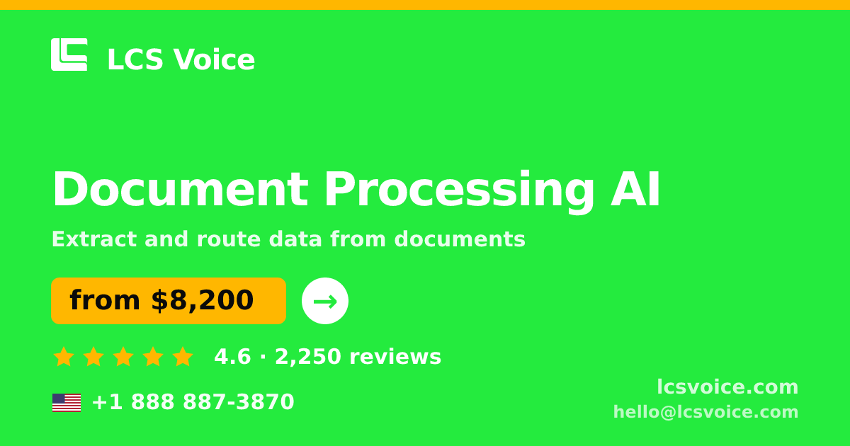 Document Processing AI in the USA — from $8,200, rated 4.6/5 by 2250 clients. LCS Voice.
