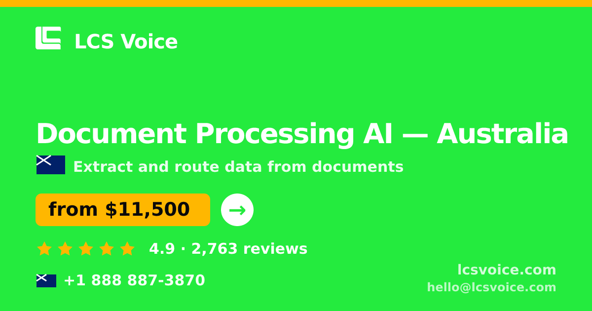 Document Processing AI in Australia — from $11,500, rated 4.9/5 by 2763 clients. LCS Voice.