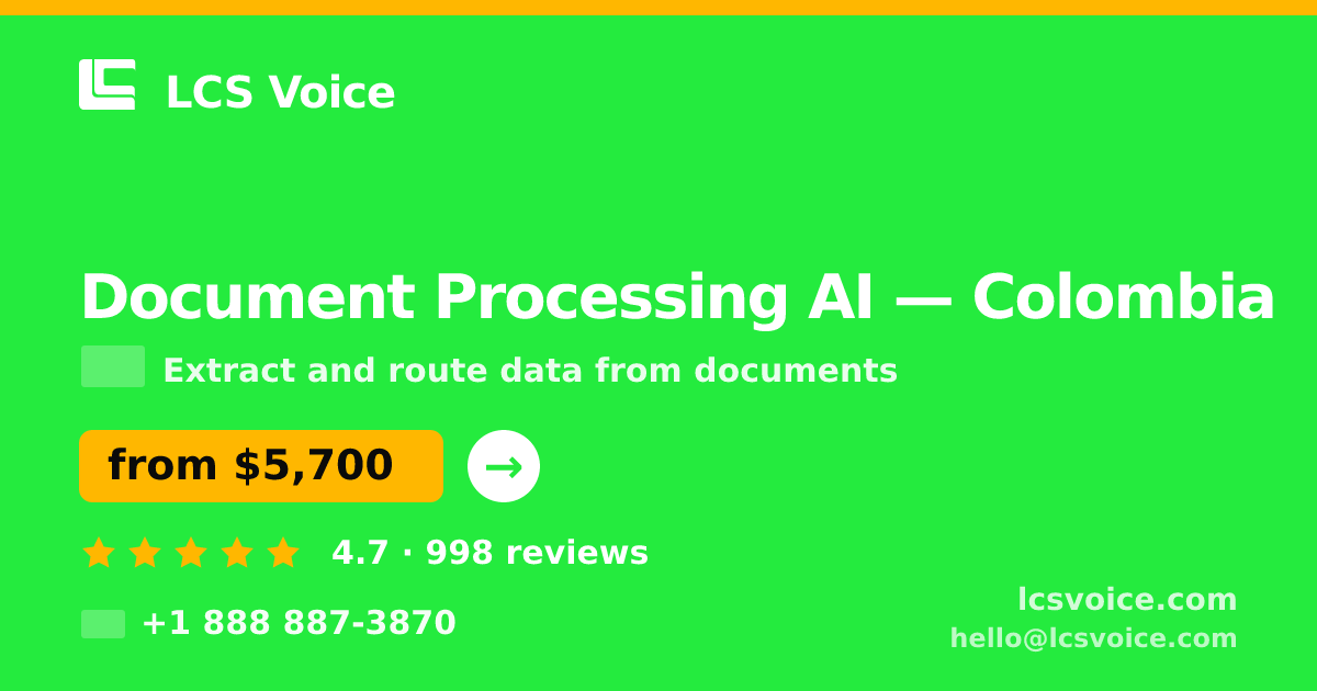 Document Processing AI in Colombia — from $5,700, rated 4.7/5 by 998 clients. LCS Voice.