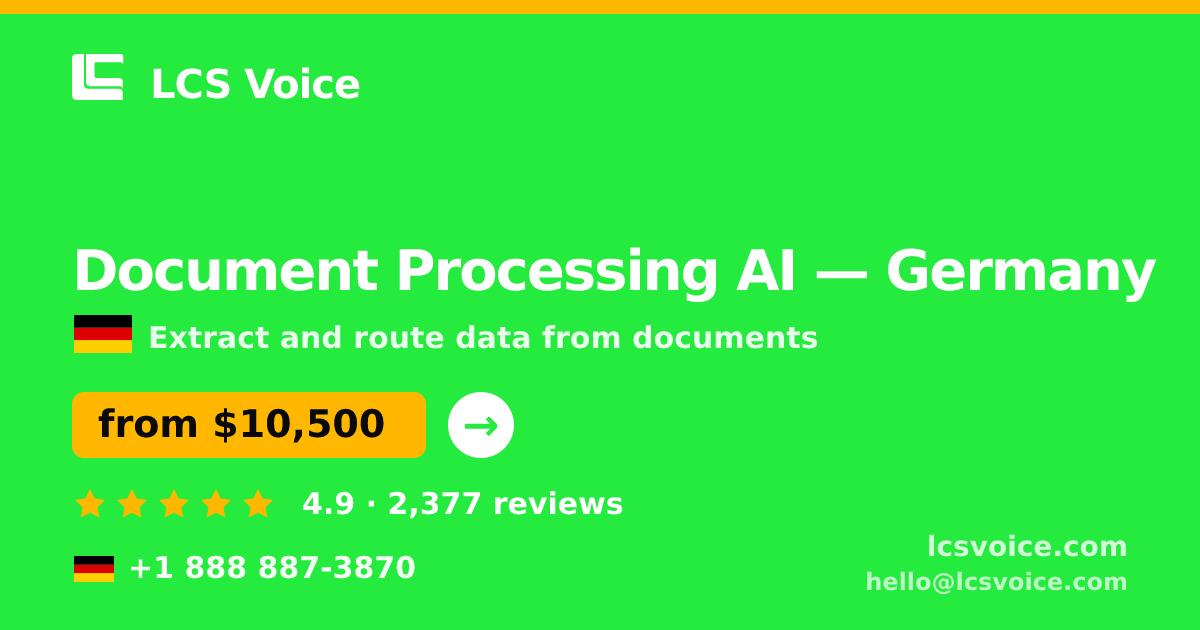 Document Processing AI in Germany — from $10,500, rated 4.9/5 by 2377 clients. LCS Voice.