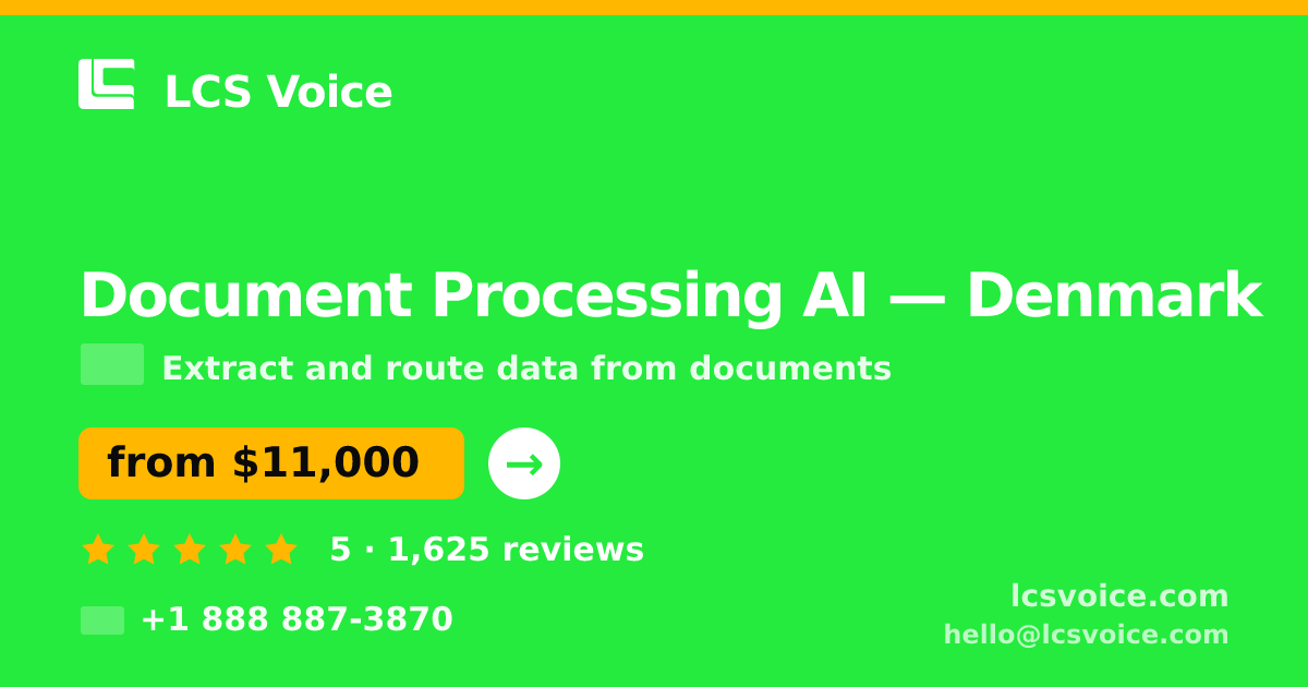 Document Processing AI in Denmark — from $11,000, rated 5/5 by 1625 clients. LCS Voice.
