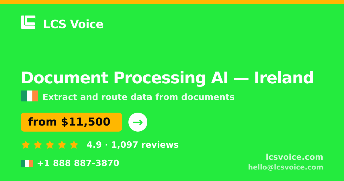 Document Processing AI in Galway — from $11,500, rated 4.9/5 by 821 clients. LCS Voice.