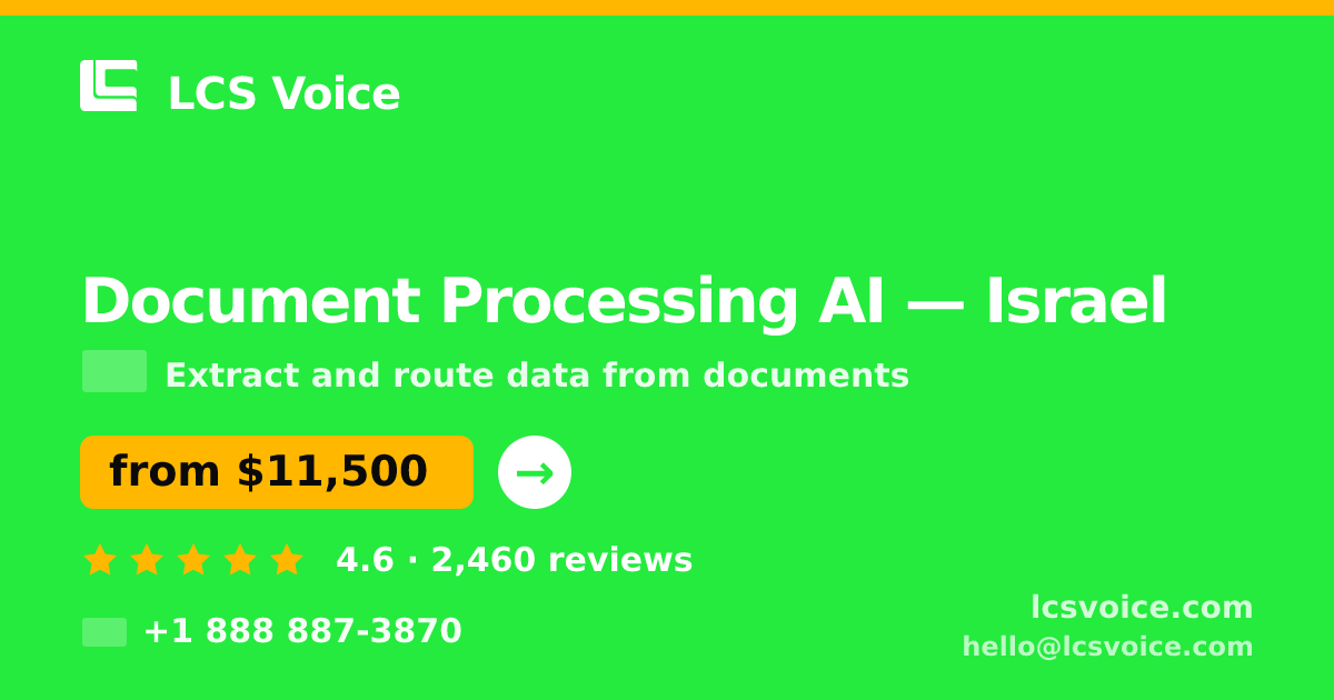 Document Processing AI in Israel — from $11,500, rated 4.6/5 by 2460 clients. LCS Voice.