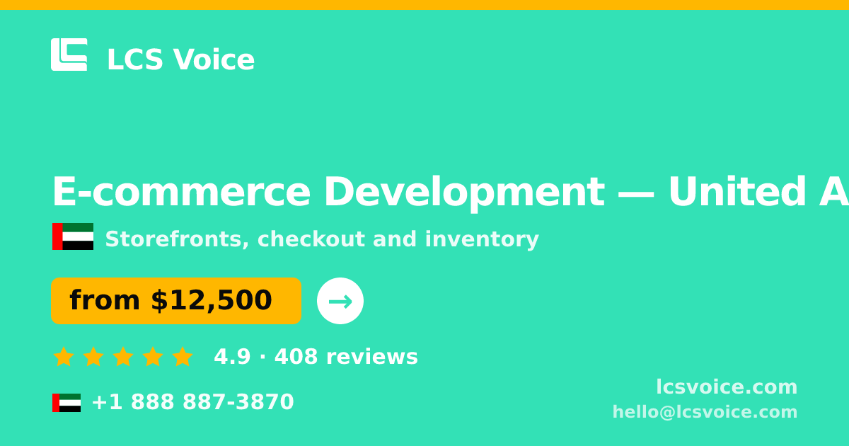 E-commerce Development in United Arab Emirates — from $12,500, rated 4.9/5 by 408 clients. LCS Voice.