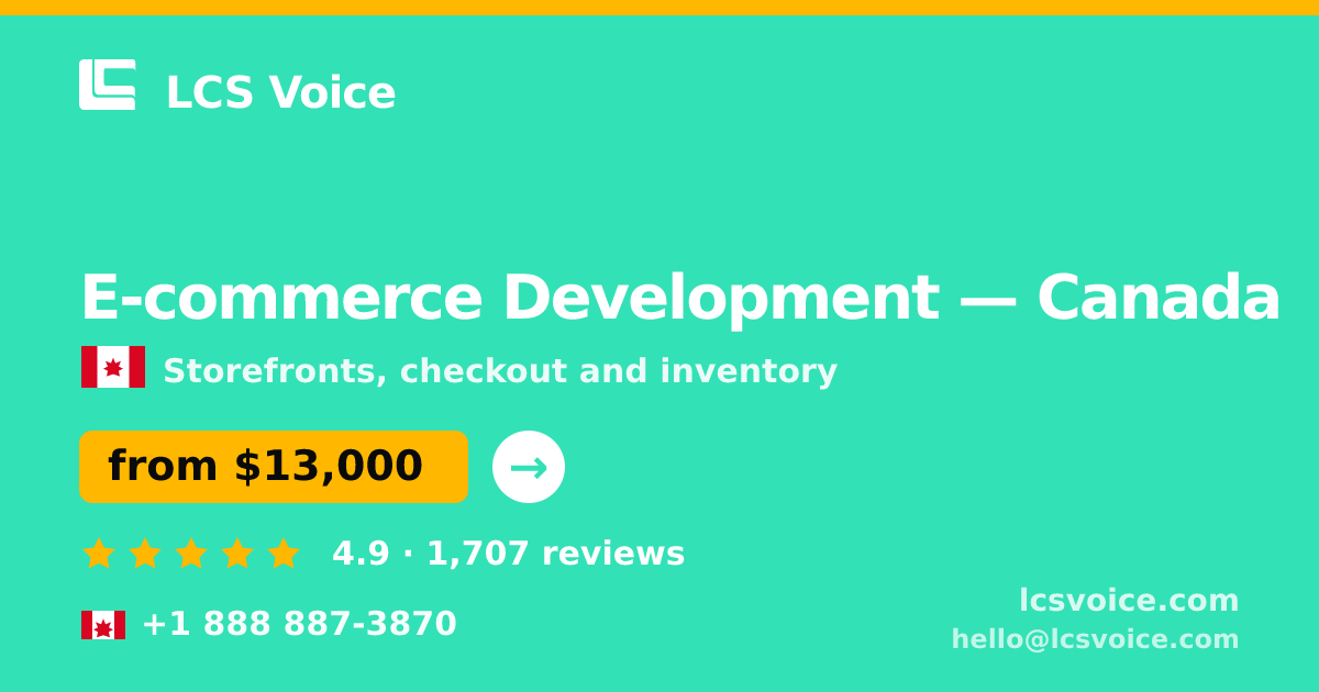 E-commerce Development in Canada — from $13,000, rated 4.9/5 by 1707 clients. LCS Voice.
