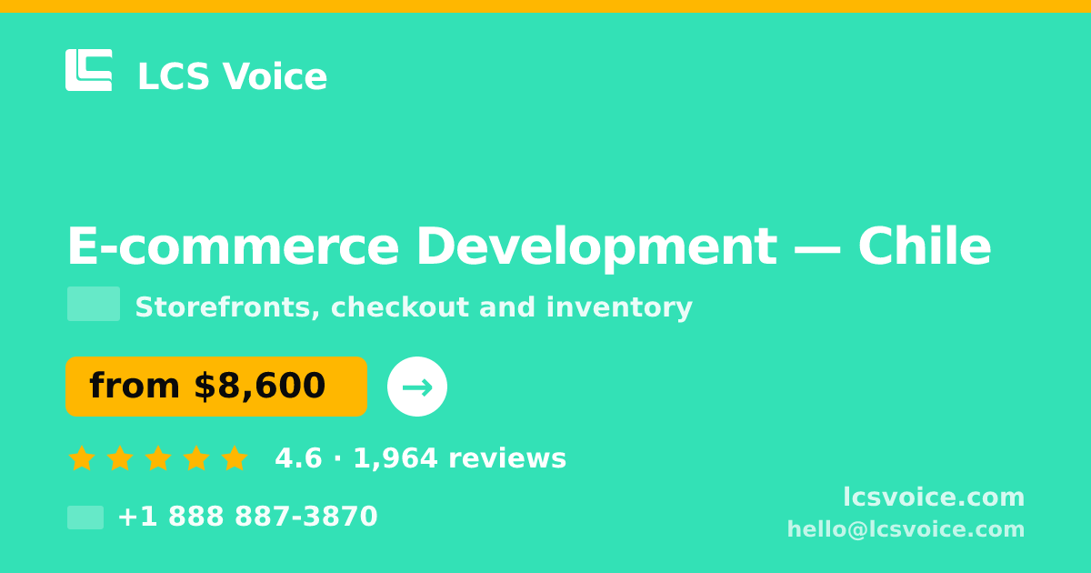 E-commerce Development in Chile — from $8,600, rated 4.6/5 by 1964 clients. LCS Voice.
