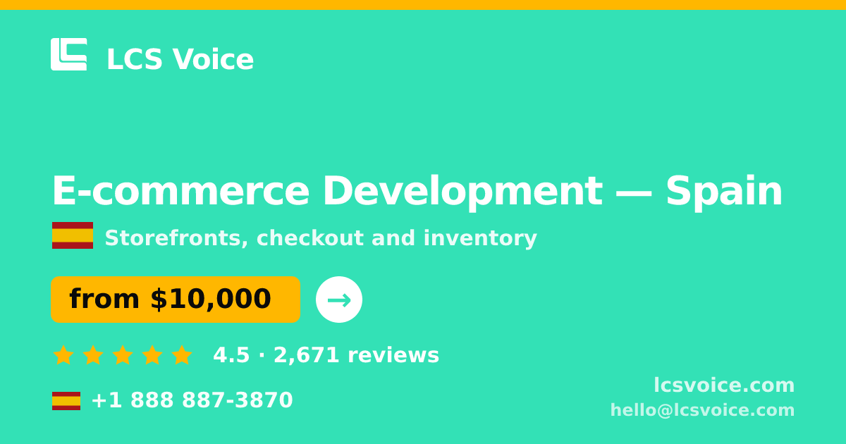 E-commerce Development in Spain — from $10,000, rated 4.5/5 by 2671 clients. LCS Voice.