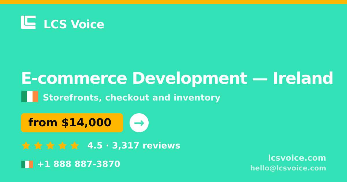 E-commerce Development in Galway — from $12,000, rated 4.7/5 by 597 clients. LCS Voice.