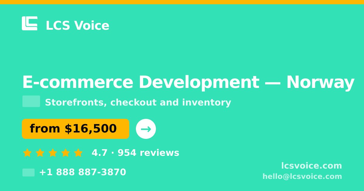 E-commerce Development in Norway — from $16,500, rated 4.7/5 by 954 clients. LCS Voice.