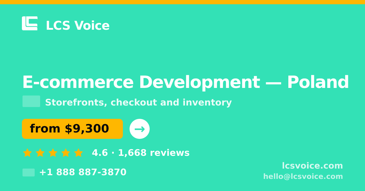 E-commerce Development in Poland — from $9,300, rated 4.6/5 by 1668 clients. LCS Voice.