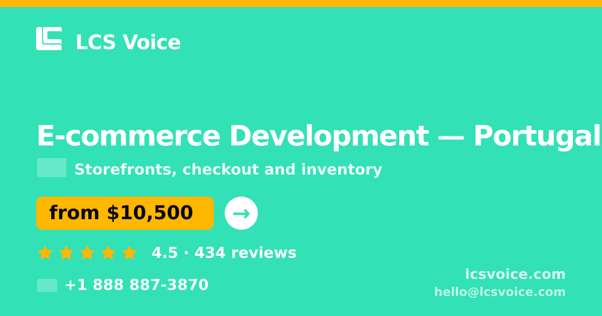 E-commerce Development in Portugal — from $10,500, rated 4.5/5 by 434 clients. LCS Voice.